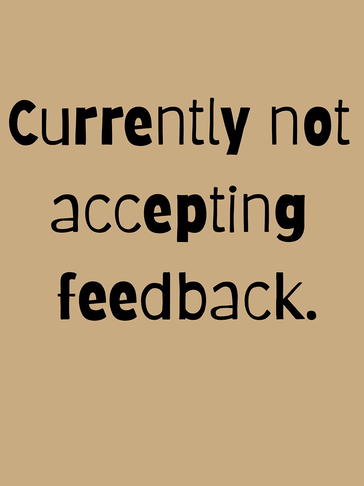 Currently not accepting feedback. by laurierox