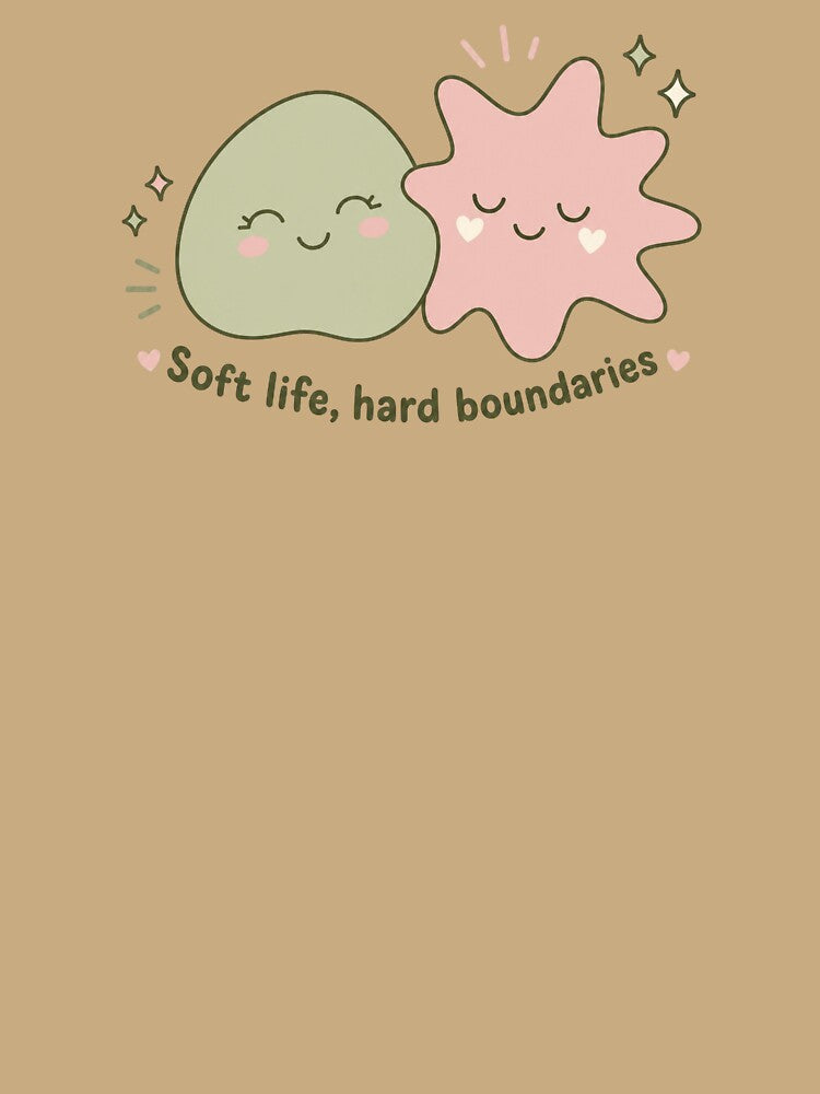 Soft life, hard boundaries Graphic Design – Wellness / Life Humor by GallaresDesign