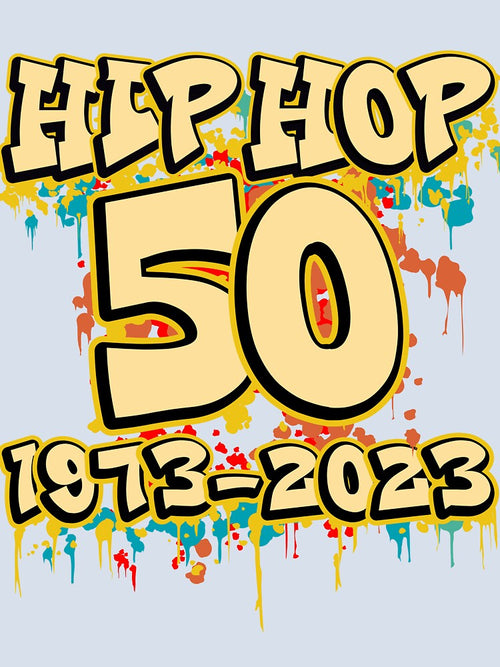 50 Years Of Hip Hop 50th Anniversary Celebration Graphitti by ciken007