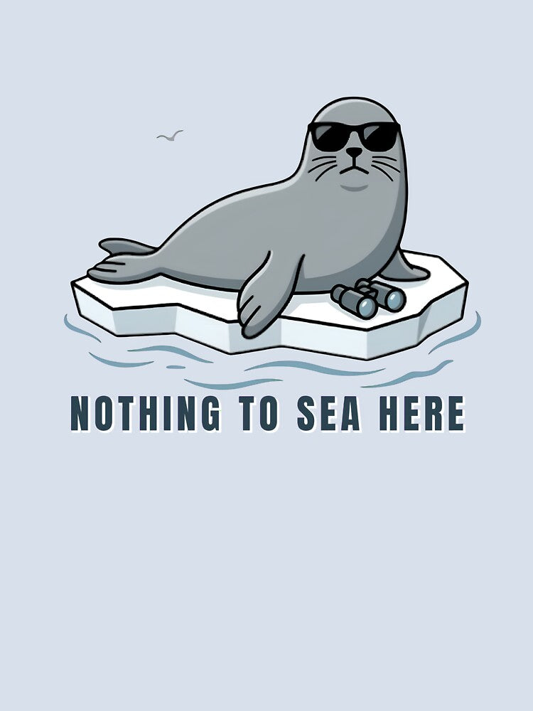 Nothing To Sea Here | Funny Cool Seal Pun by Nabzea