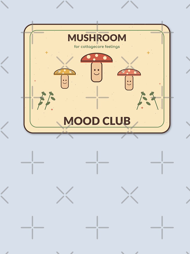 Mushroom Mood Club Cute Cottagecore Design by Cozy Oddities Studio