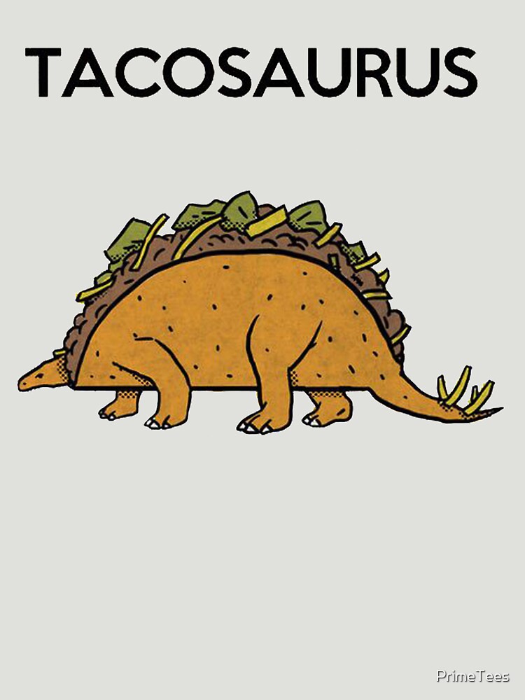 Tacosaurus Funny Graphic T-Shirt by PrimeTees