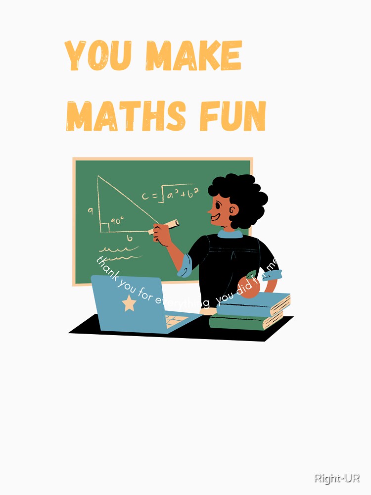 Great appreciation for a math teacher, teacher love, teaching by Right-UR