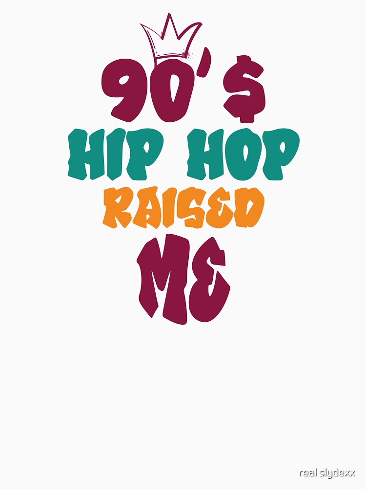 90s hip hop raised me by real slydexx