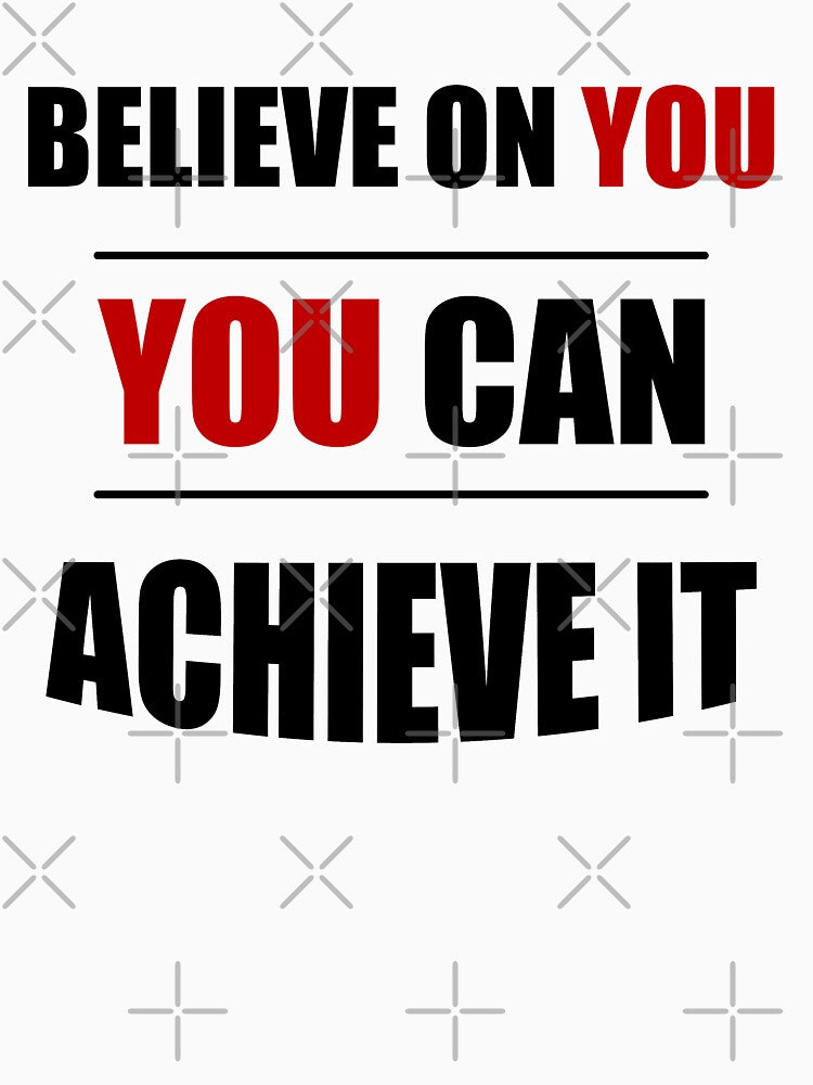 Believe on you you can achieve it by Desibeau