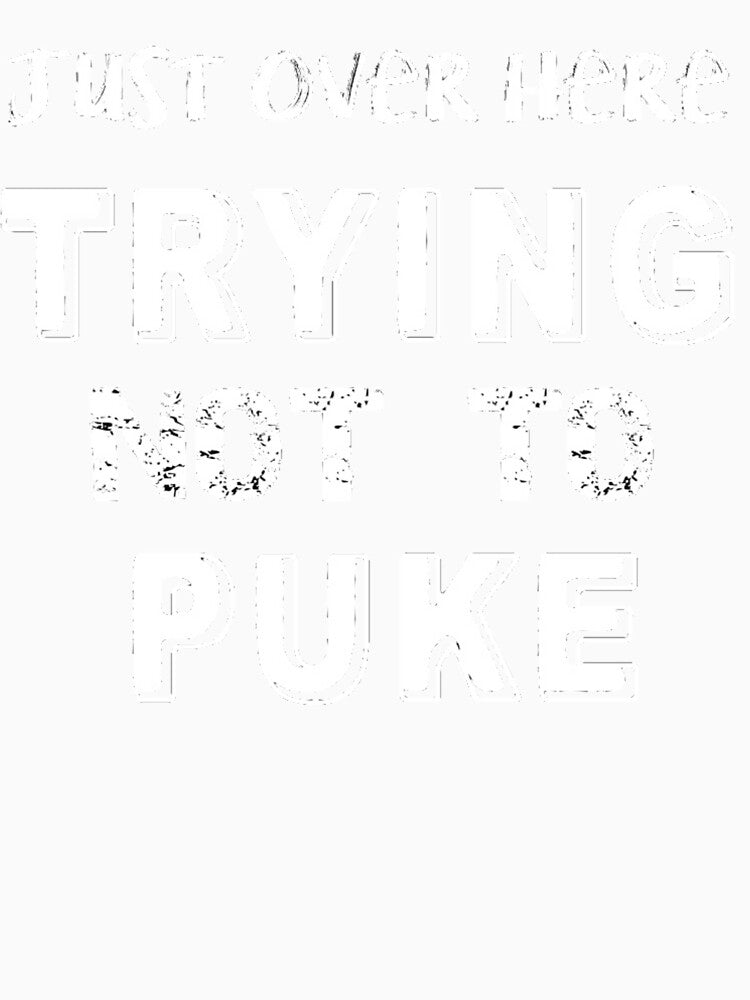 Just over here trying not to puke by rinkerlugo