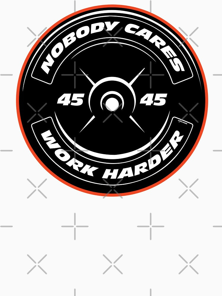 NOBODY CARES, WORK HARDER by thatDudeAZ89