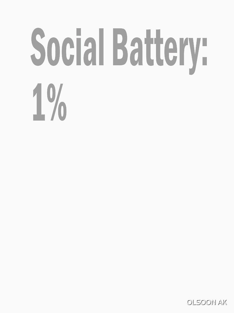 Low Social Battery – Funny Introvert Shirt by OLSOON AK