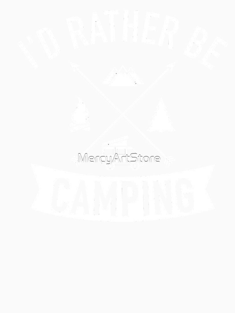 I'd rather be camping by MercyArtStore