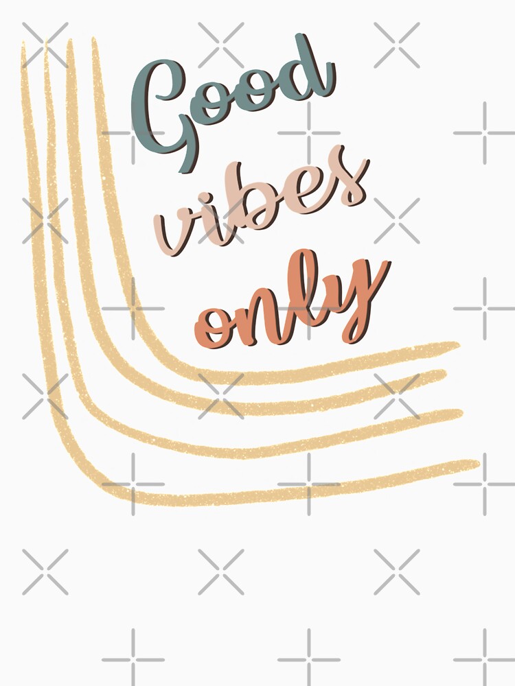 Good Vibes Only by Unish