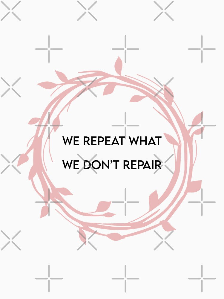 We repeat what we don't repair by Doctor Michaela