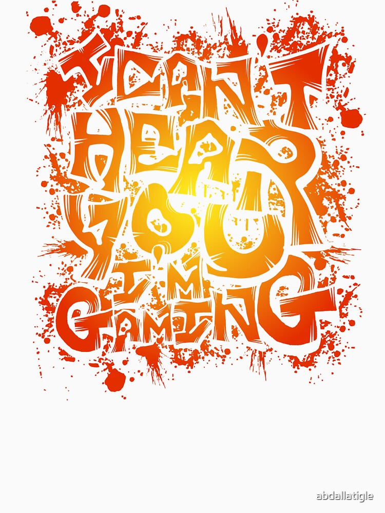 Funny Graffiti Gamer Quote Graphic - Orange Red Splatter Gaming Art by abdallatigle