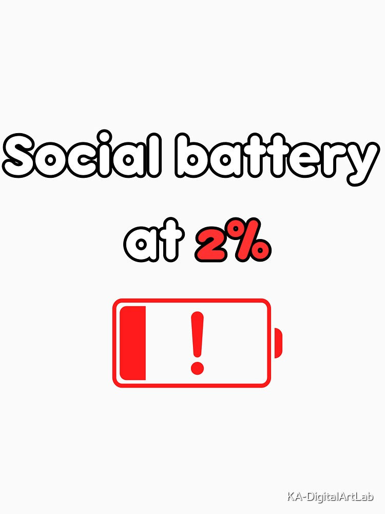 Social Battery Low by KA-DigitalArtLab