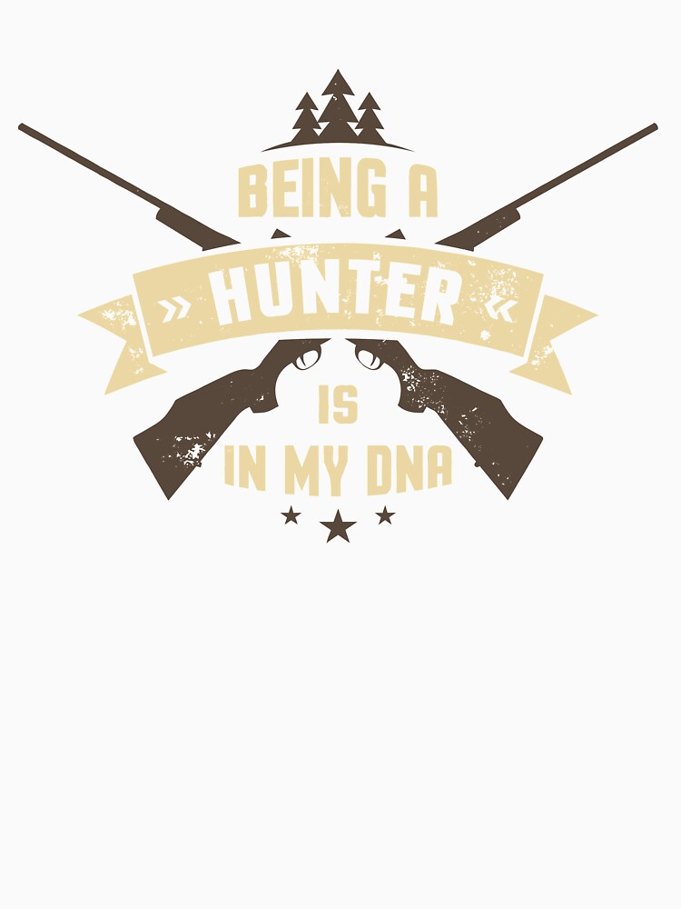 being a hunter is in my dna shirt by drimel