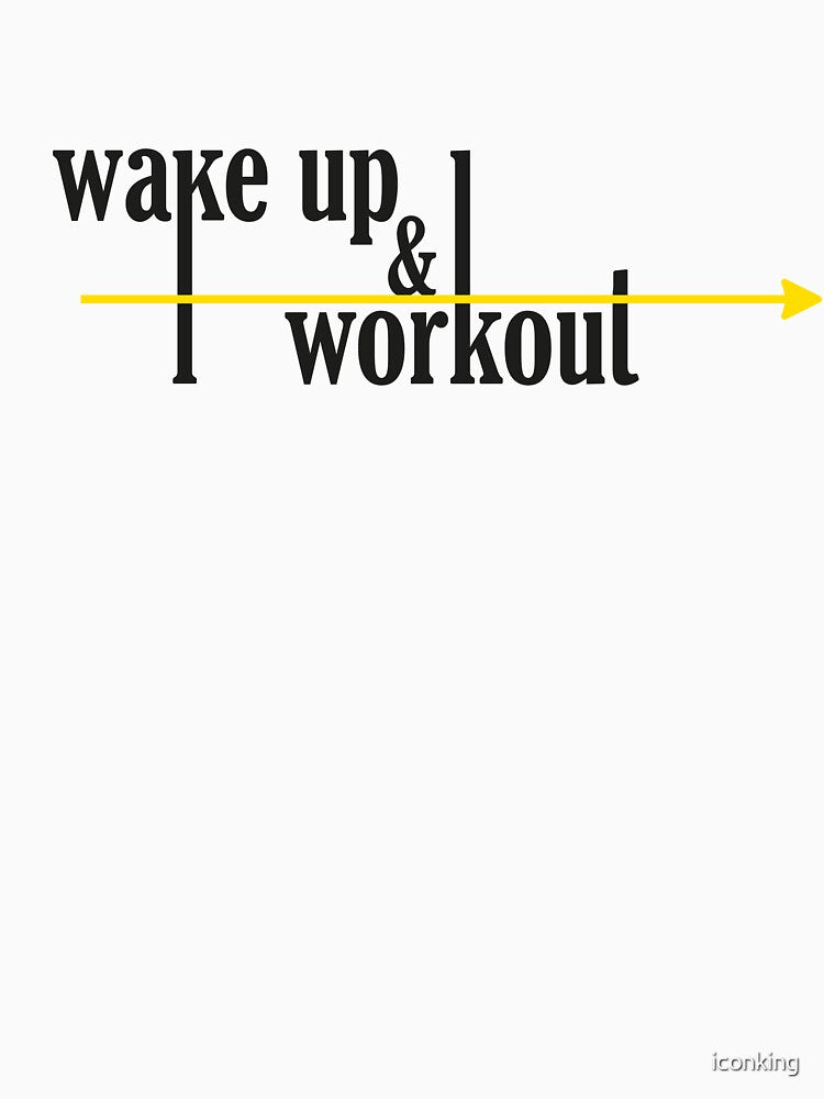 Wake Up And Workout by iconking