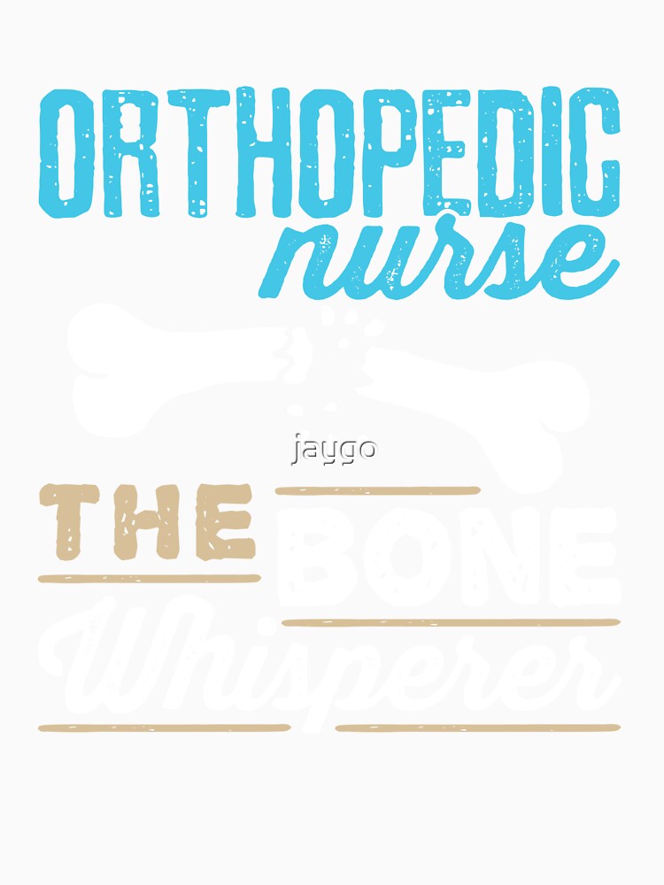 Orthopedic Nurse The Bone Whisperer by jaygo