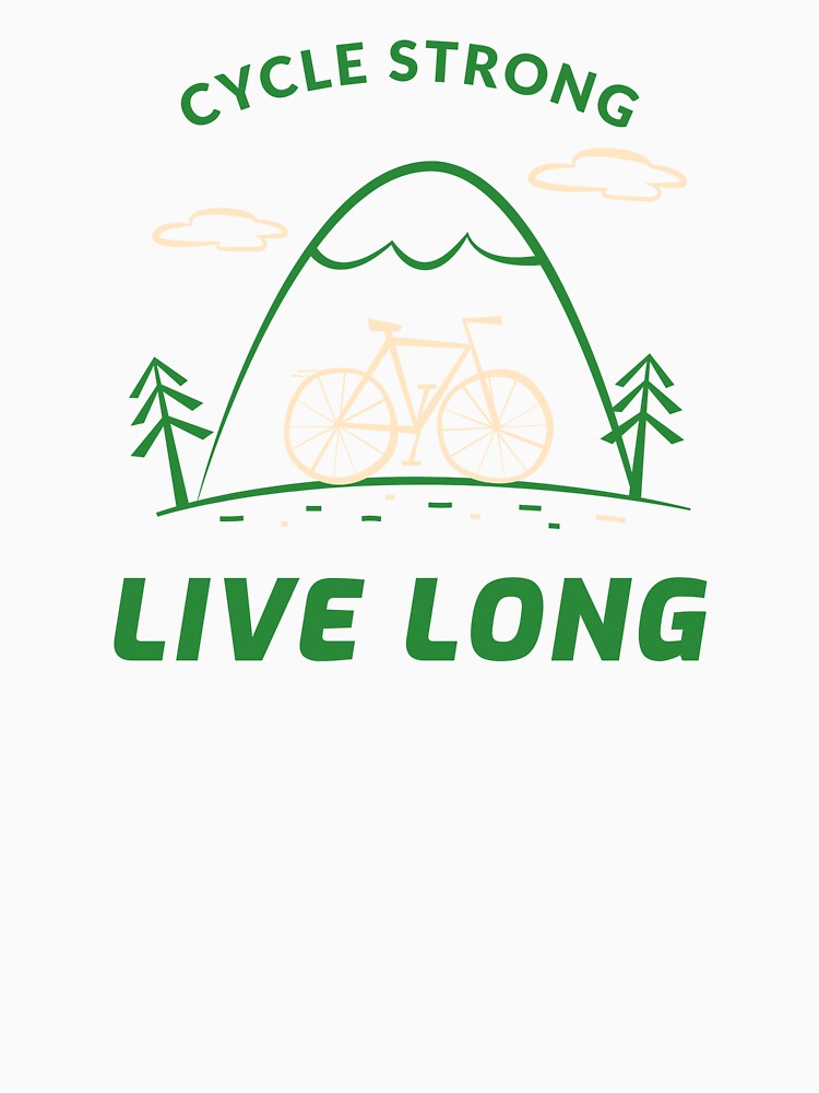 Cycle Strong Live Long Cycling by DomTeesHaven