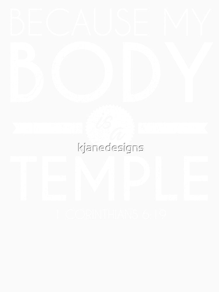 My Body Is A Temple by kjanedesigns