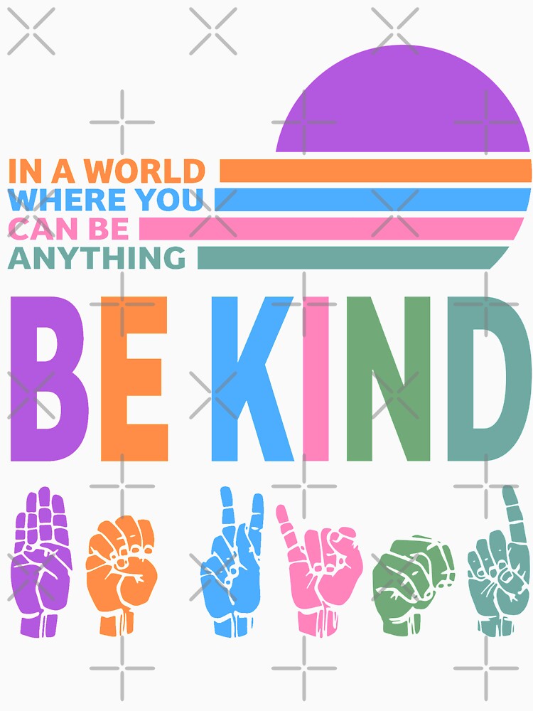 In a world where you can be anything be kind cute kindness anti bullying by tiffanator606