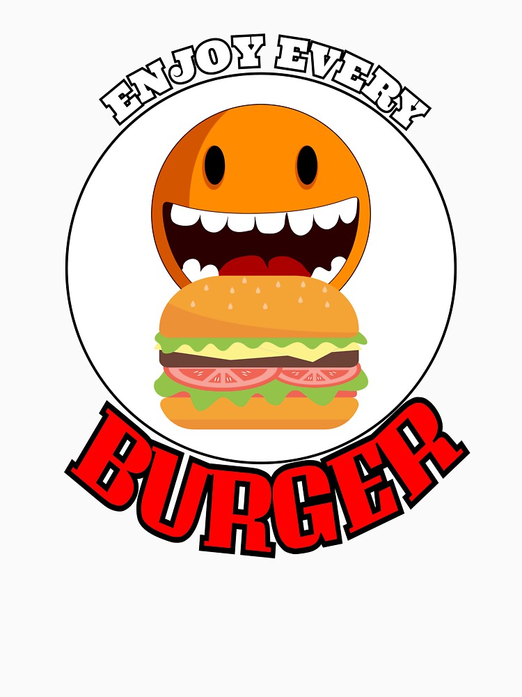 Enjoy Every Burger by ProBatavian