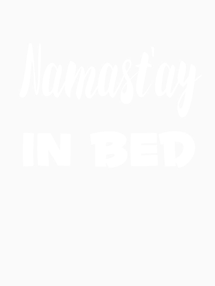 Namast'ay in Bed | yoga top by PetrKad