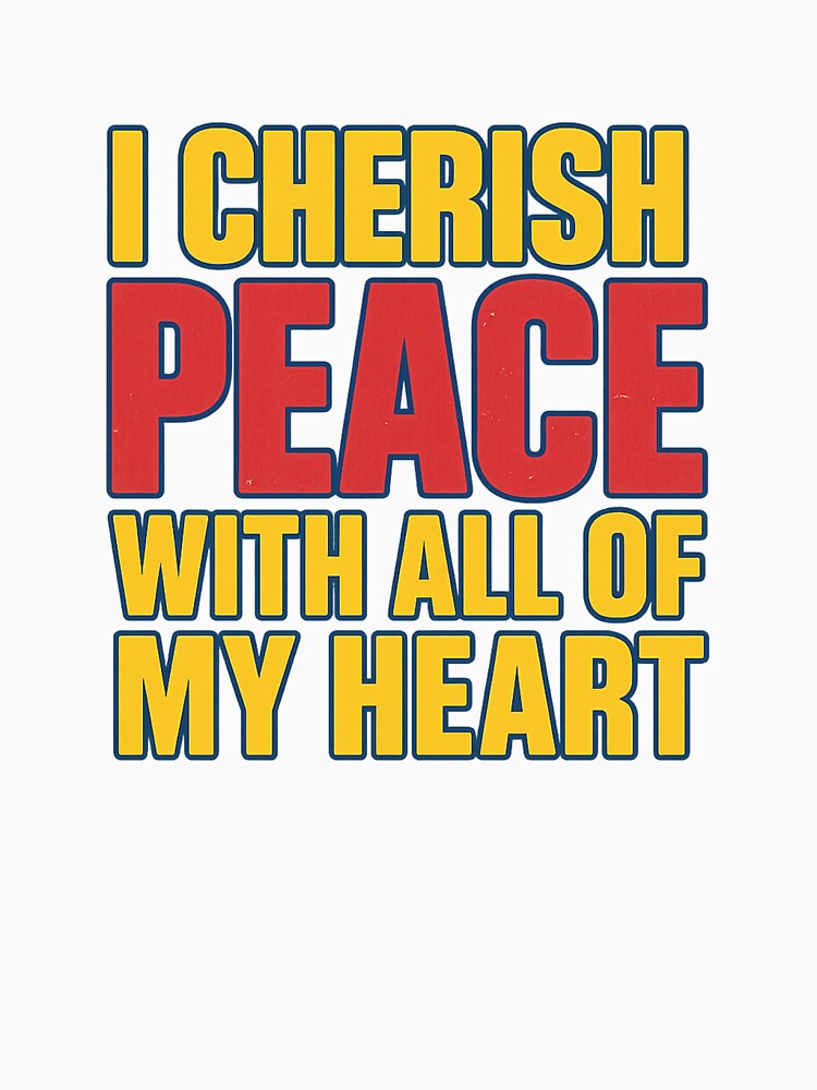 Iconic quote – I cherish peace with all of my heart by LoomisDreams