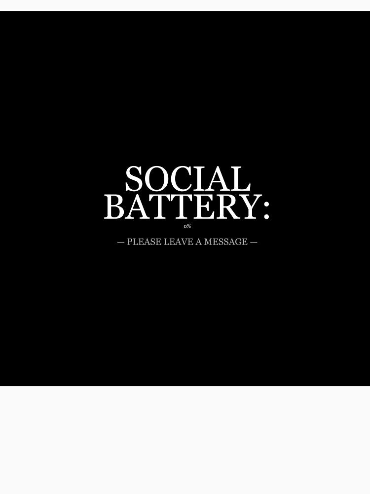 Social Battery Zero Percent by LowKesDesigns