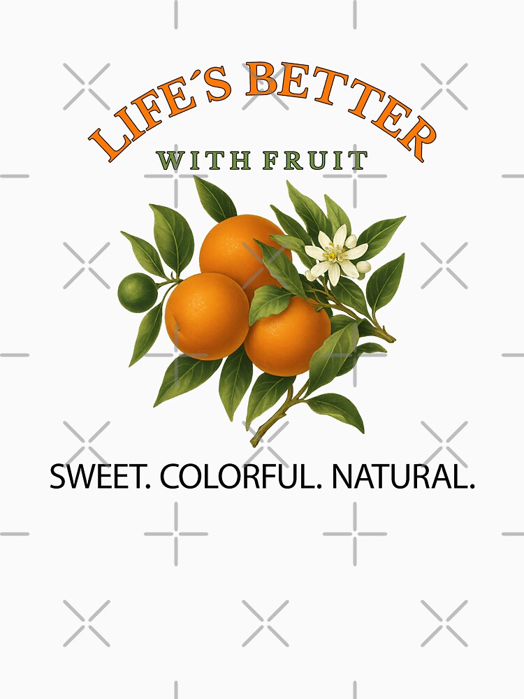 Life Is Better with Sun-Ripened Oranges by LuxeDigiArt