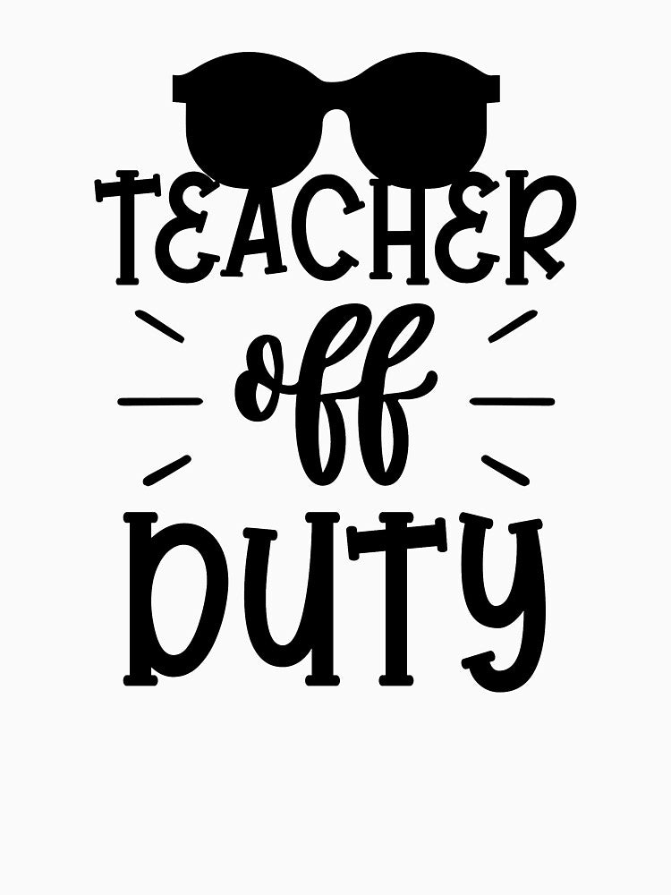 Teacher Off Duty Funny Teacher Quote With Sunglasses by Briekel
