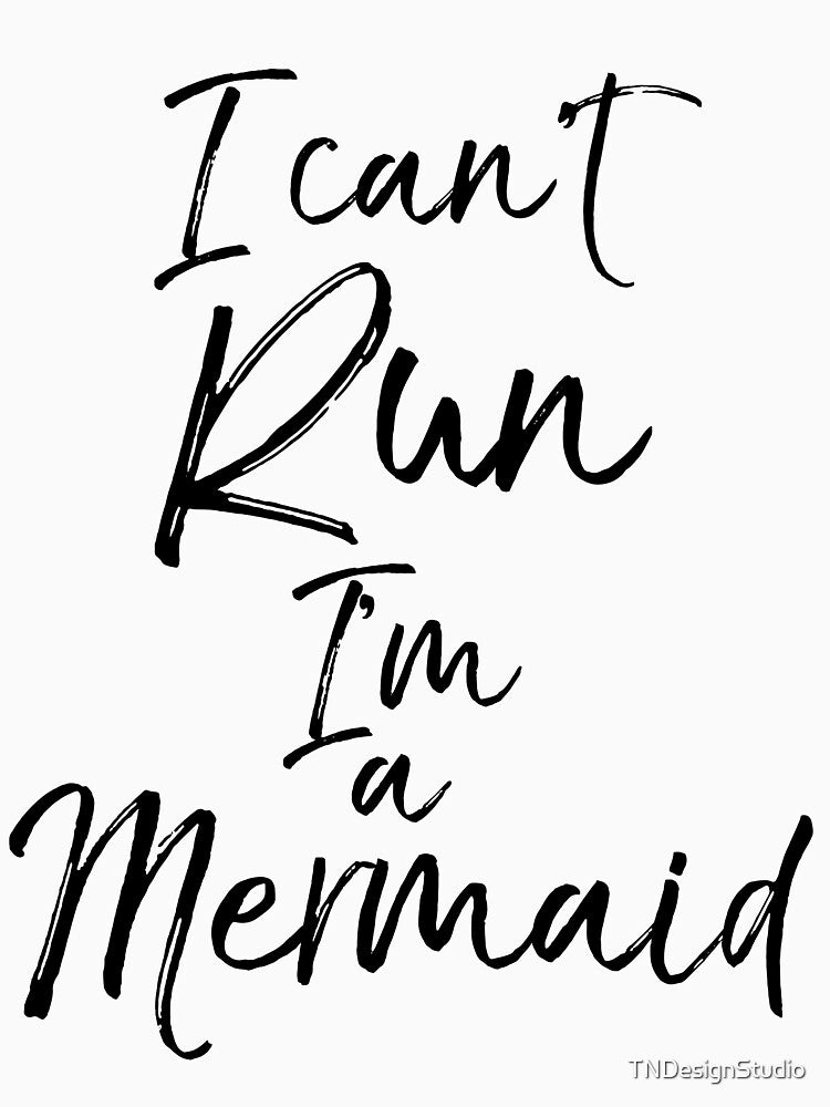 Funny I Can't Run I'm a Mermaid Funny Workout Quote by TNDesignStudio
