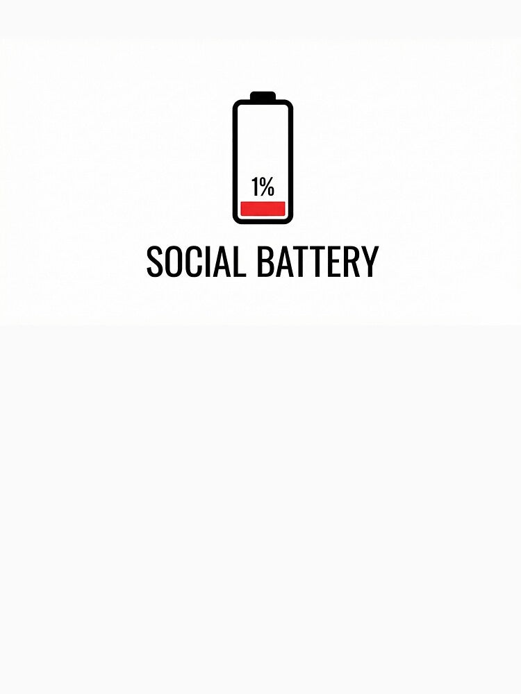 Low Social Battery 1% by LunaNova-Studio