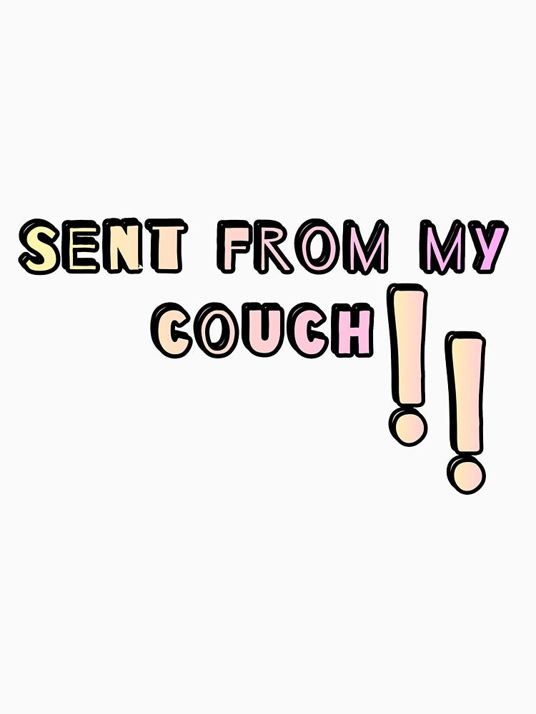 Sent from my couch ! pink Corporate Satire Design by GlistenStudio