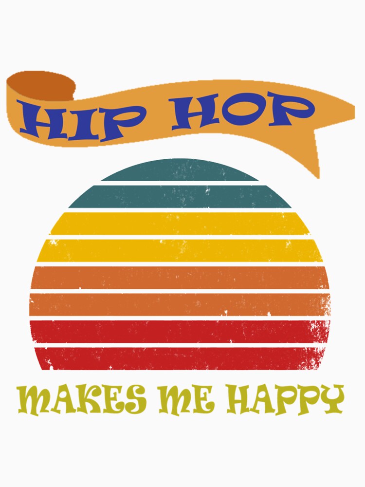 Hip hop MAKES ME HAPPY| Perfect Gift|hip hop by patnalila