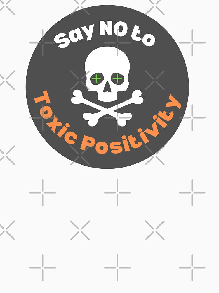 Say No to Toxic Positivity by JDWCreations