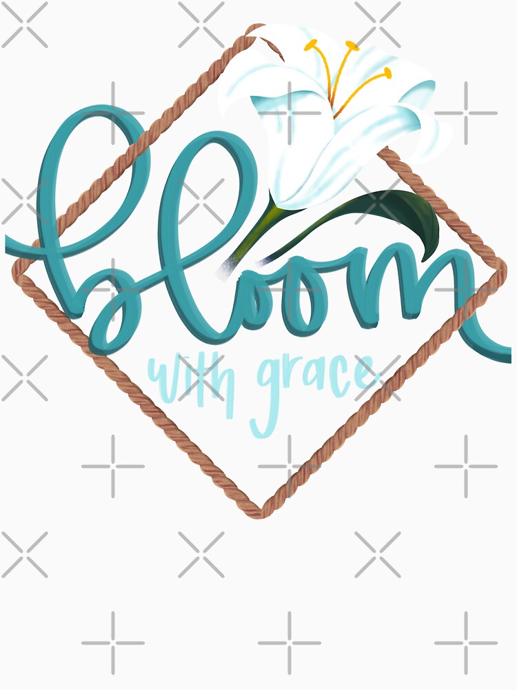 Bloom With Grace by kandraletters