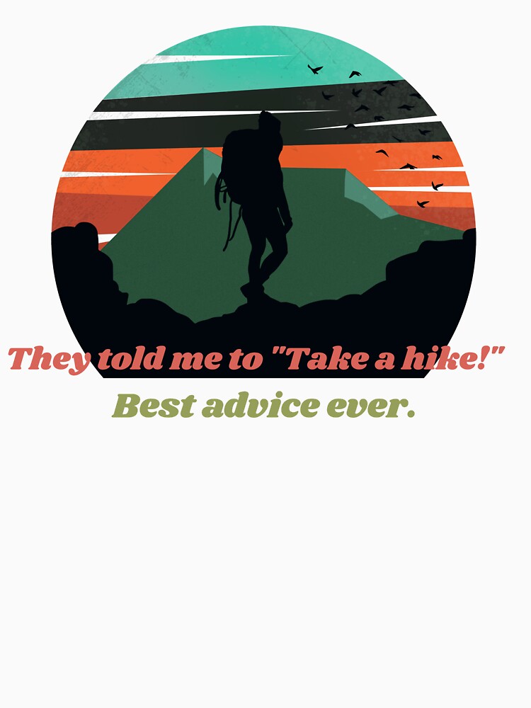 Adventure Hiking - Take a hike T-Shirt by ThreadMosaicCo