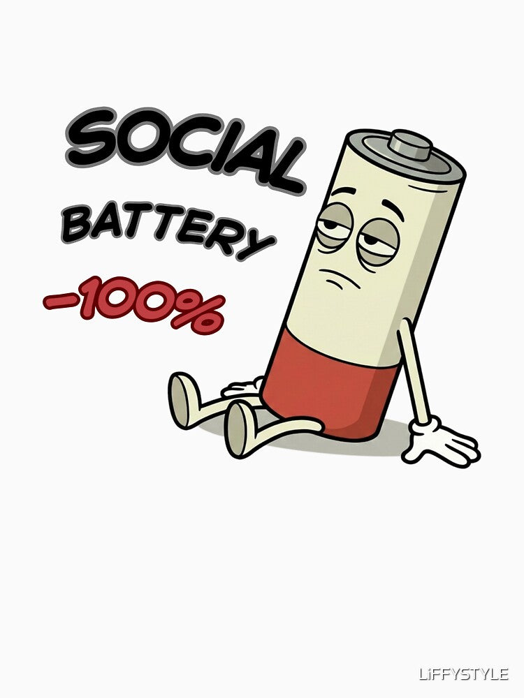 Social Battery -100% | Socially Drained Introvert by LiFFYSTYLE