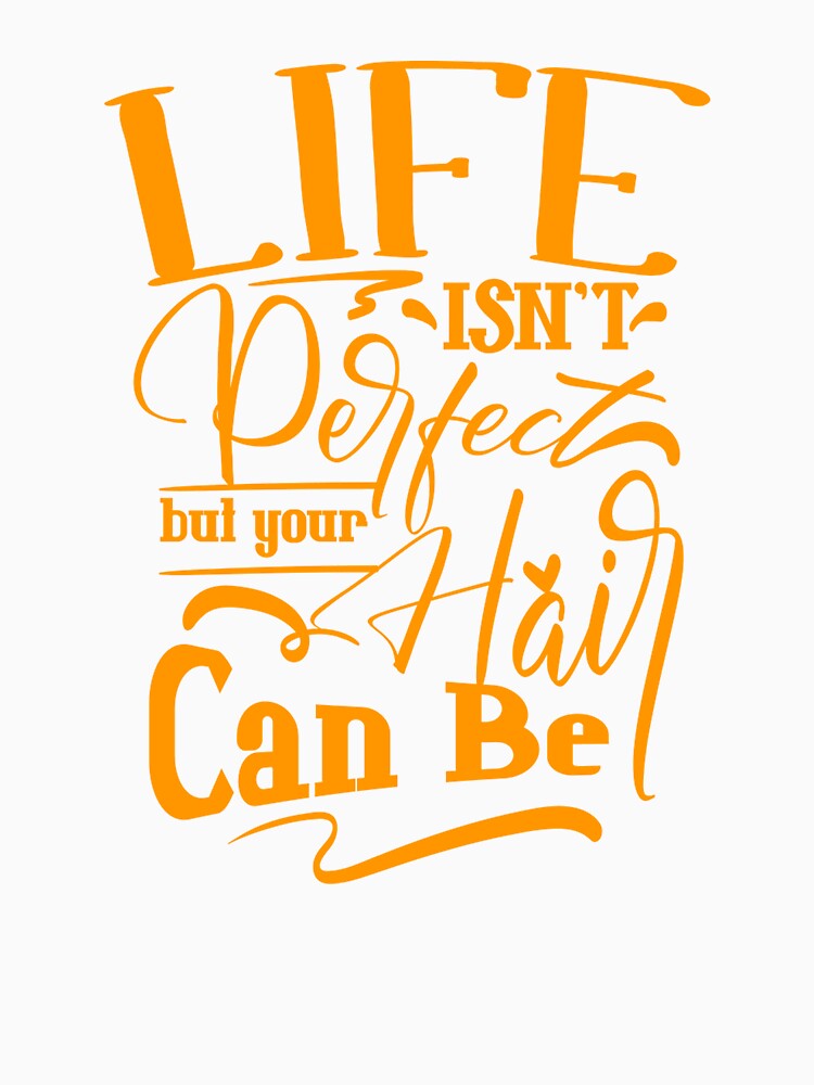 Life Isn't Perfect But Your Hair Can Be Hairdresser Quote by Open Canvas
