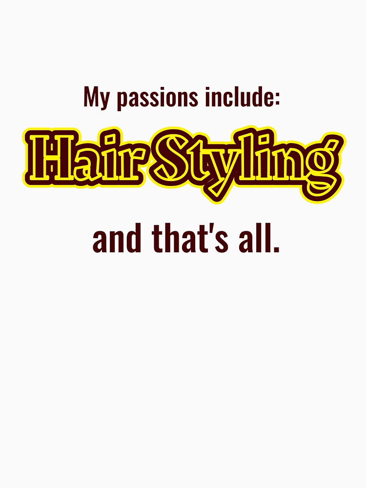 Hair Styling is my passion by cooldesignsalot