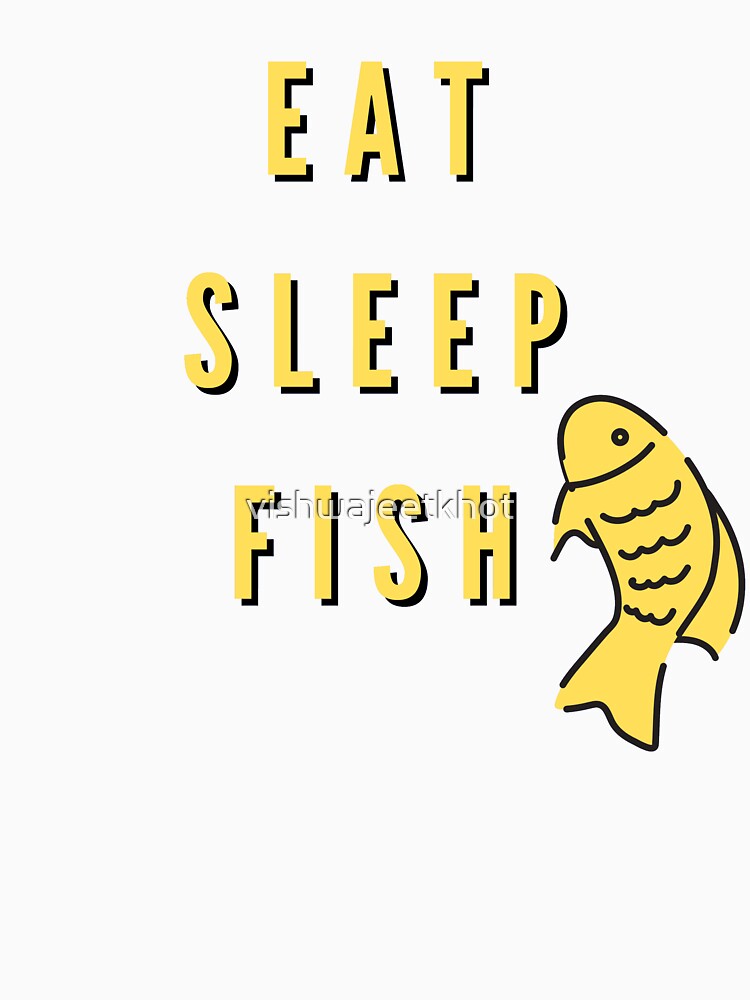 EAT SLEEP FISH / FISHING by vishwajeetkhot