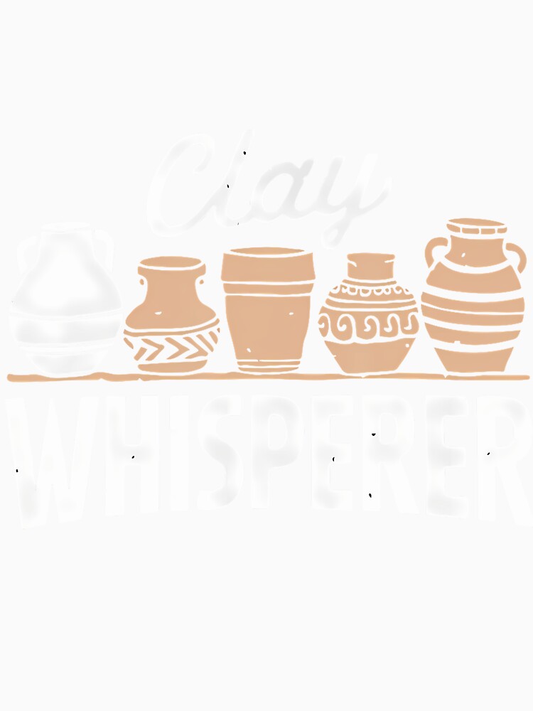 Clay Whisperer Funny Ceramic Artist Sculptor Pottery by FloraVenita