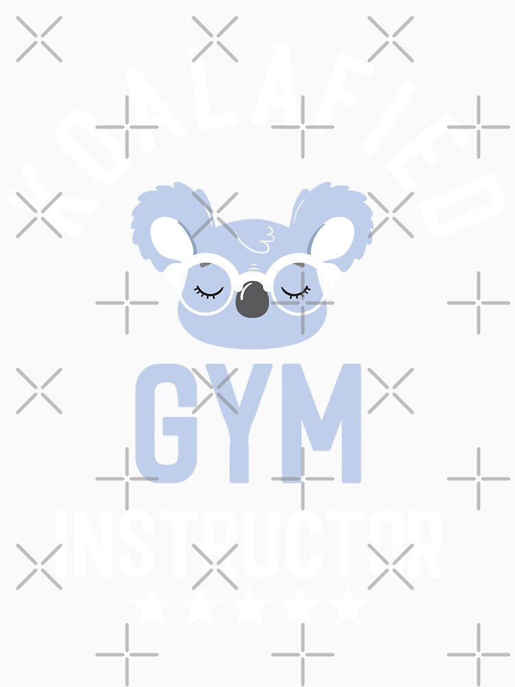 Koalafied Gym Instructor - Funny Gift Idea for Gym Instructors by betternotes