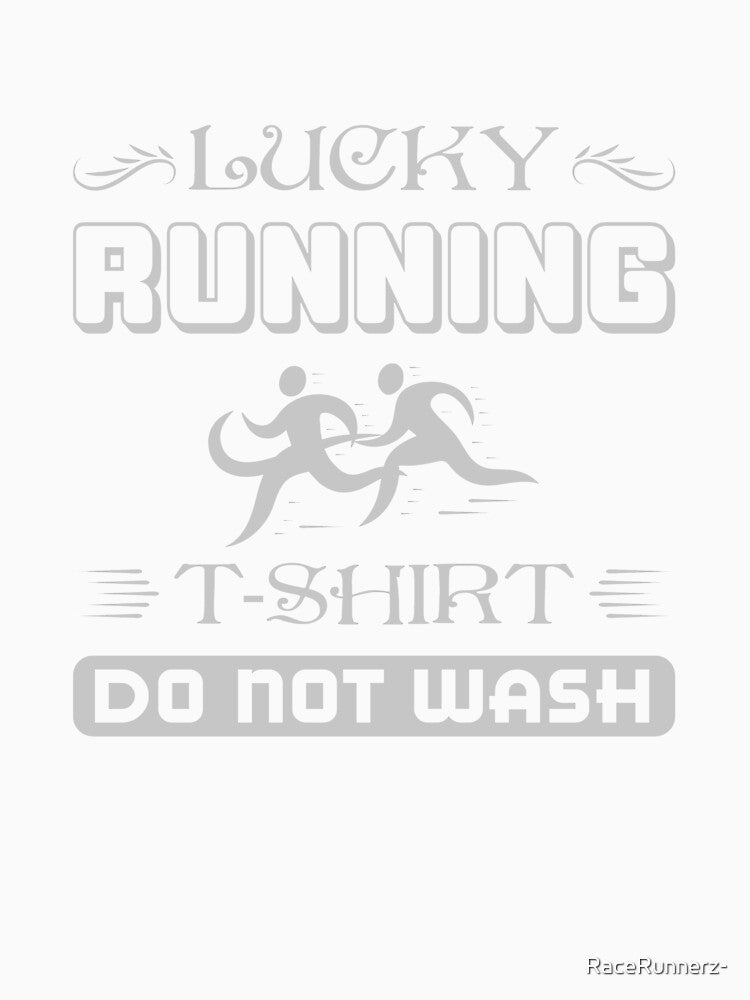 Lucky Running T-Shirt Do Not Wash - Running Quotes - Marine Green, Army Green, Blue, Black, White - Marathoner Gift, Runner's Gift, Running Gift by RaceRunnerz-