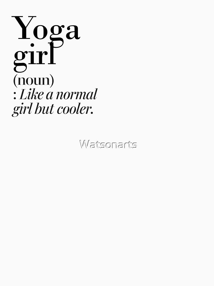 Yoga Girl Definition - Funny Yoga Lover by Watsonarts