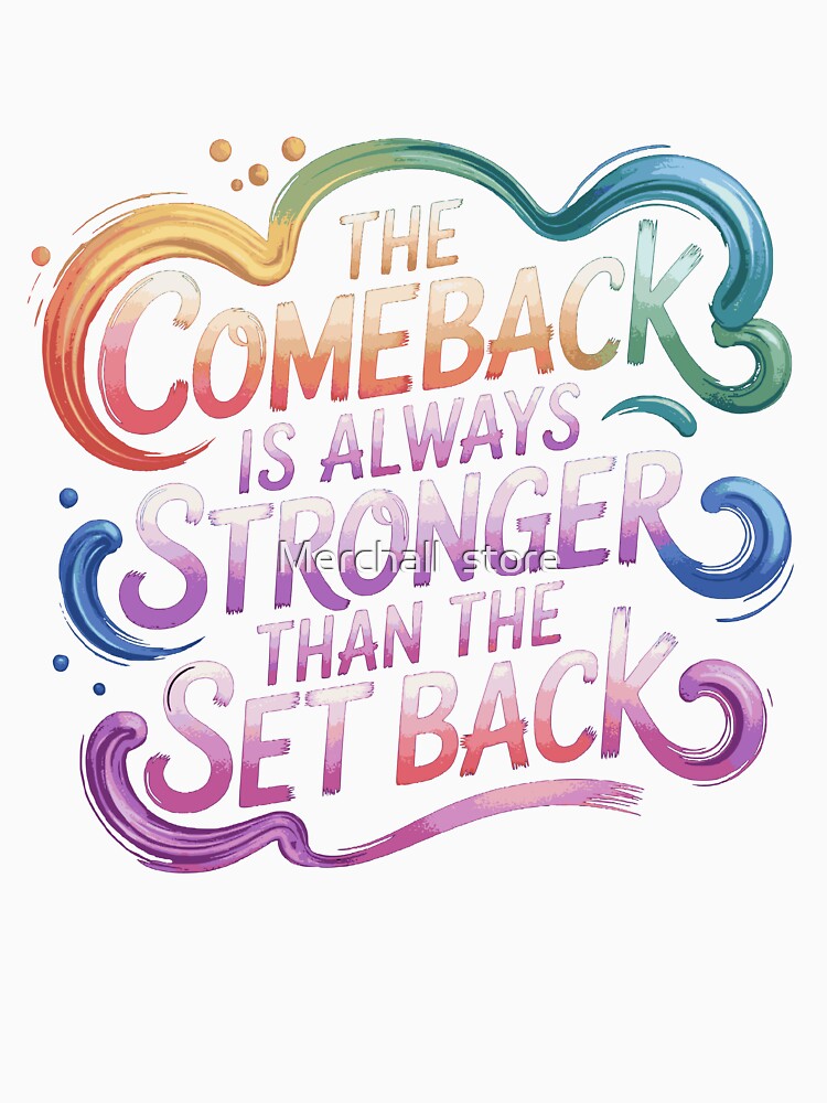 The Comeback Is Always Stronger Than The Set Back gym motivation shirt, Sublimation Design by Merchall  store