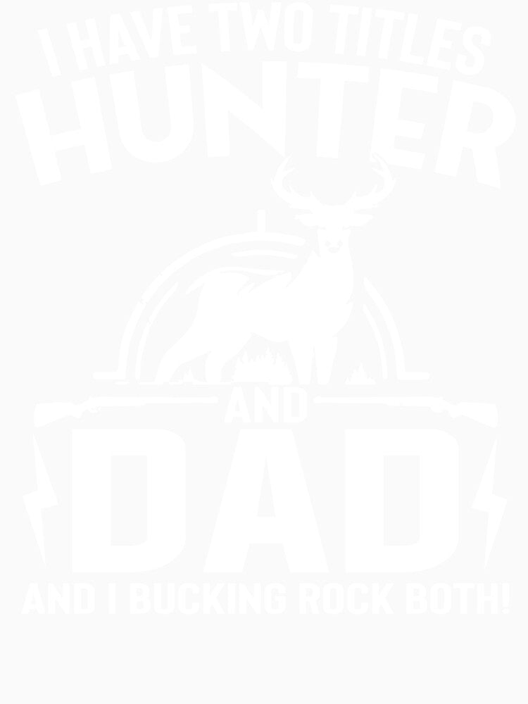 I Have Two Titles Hunter And Dad by SunsetGloww