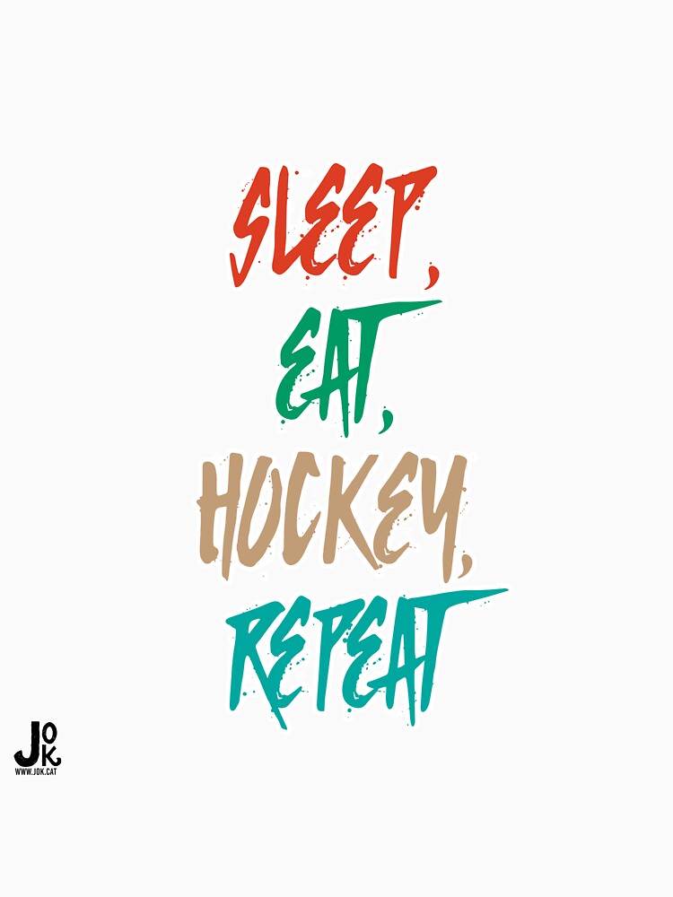 Eat, Sleep, Hockey, Repeat by Jokcat