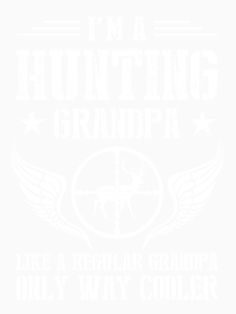 I'm a Hunting Grandpa by mmos