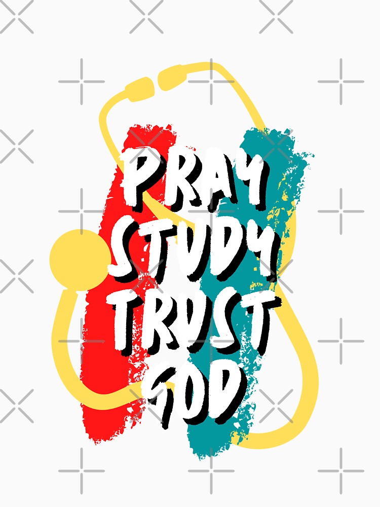 Pray Study Trust God Medical Student Stehoscope by doctors-apparel