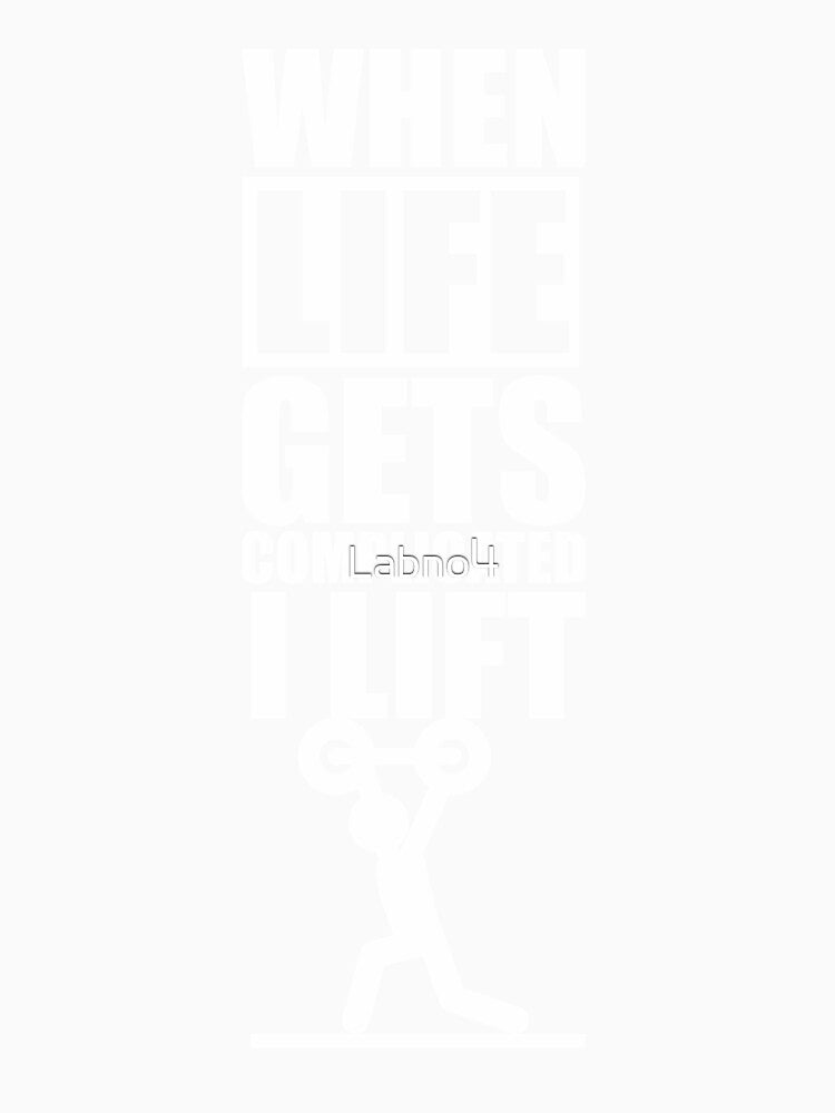When Life Gets Complicated I Lift. – Gym Inspirational Quotes by Labno4